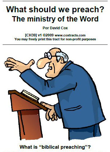 ch39 What should we preach? is a study tract examining the Bible's comments on good and bad preaching. Topics: What is biblical preaching? Wholesome Doctrine; Good Doctrine produces Piety; Bad doctrine and preaching; Strong Reproof; Preaching to Entertain; and Beneficial Preaching.