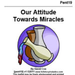 Pent19 Cox Our Attitude Toward Miracles examines how God presentation of miracles, and how they do not necessarily instill or increase our faith.